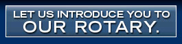 Let us introduce you to our Rotary
